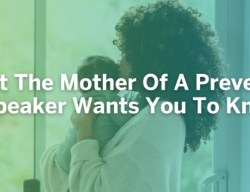 What The Mother Of A Prevention Speaker Wants You To Know